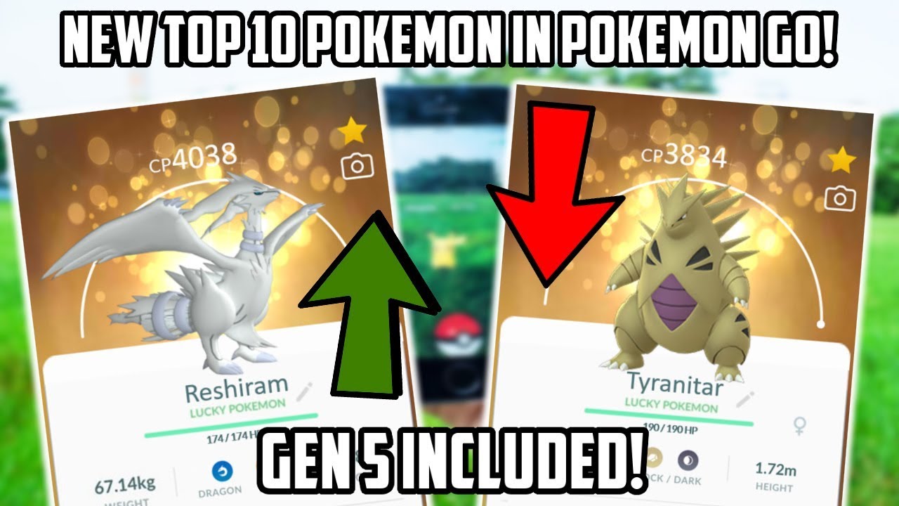 NEW TOP 10 POKEMON In Pokemon Go, Generation 5 Included!