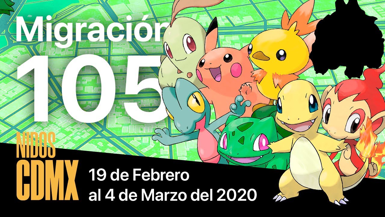 Migración nidos Pokemon Go en CDMX #105 | 19 de Febrero al 4 de Marzo del 2020