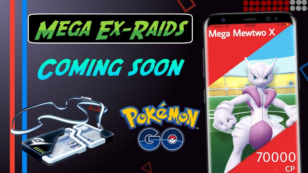 Mega Ex-Raids coming to Pokemon go, Mega Mewtwo ex-raids Pokemon Go 2020